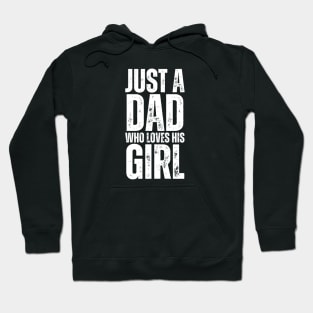 Just A Dad Who Loves His Girl-Fathers Day Gift Hoodie